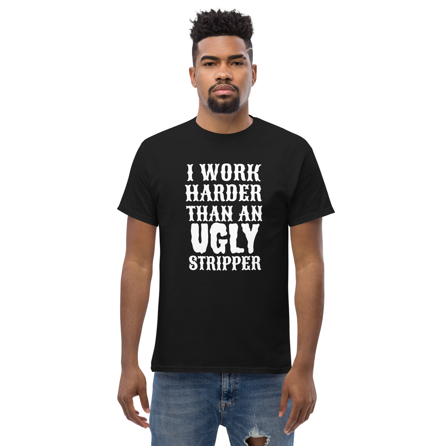 I Work Harder Than T-Shirt