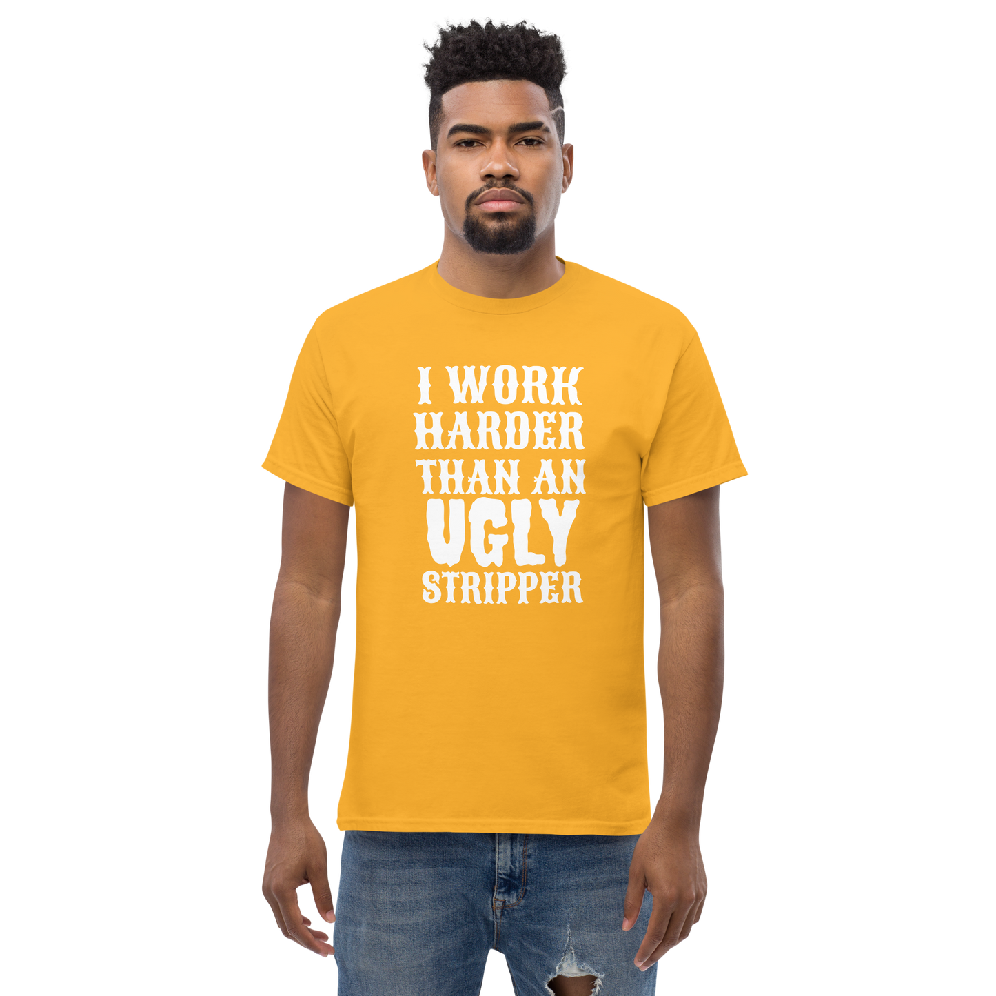 I Work Harder Than T-Shirt