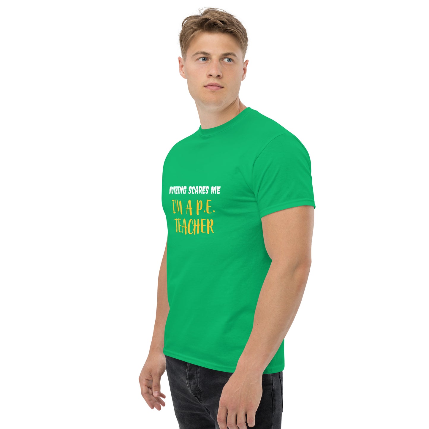 Nothing Scares Me I'm a P.E. Teacher T-Shirt