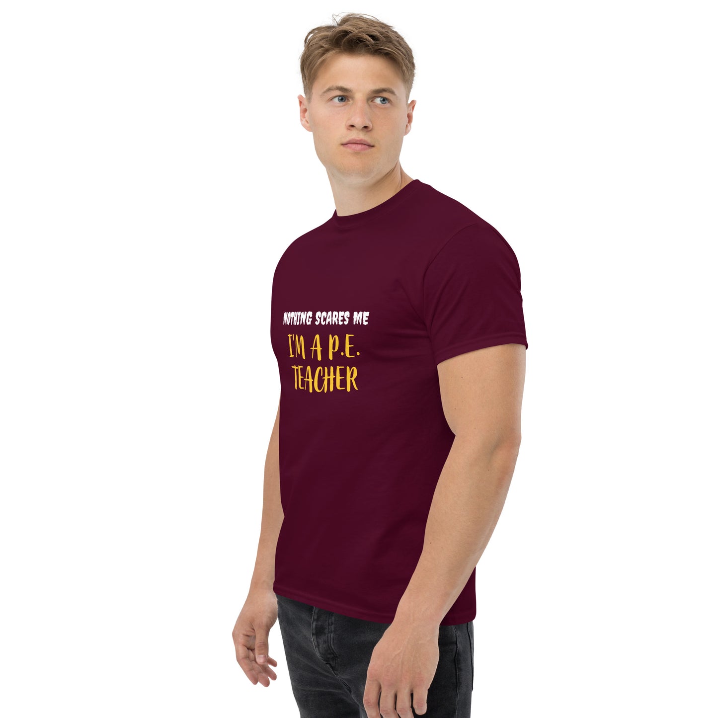 Nothing Scares Me I'm a P.E. Teacher T-Shirt