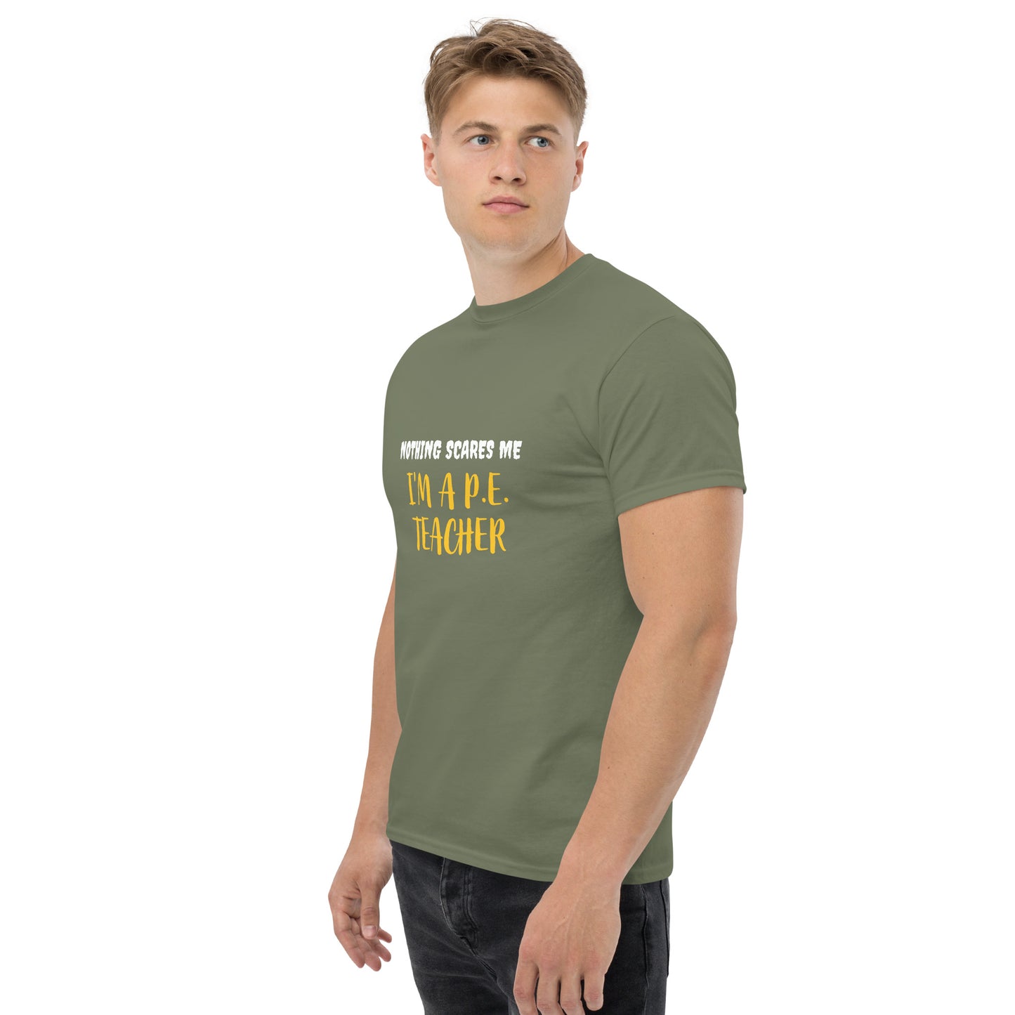 Nothing Scares Me I'm a P.E. Teacher T-Shirt