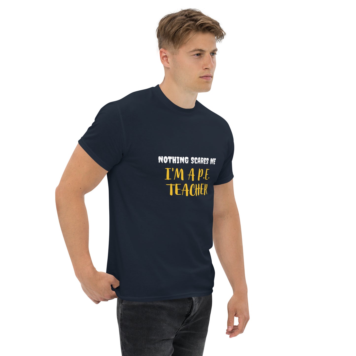 Nothing Scares Me I'm a P.E. Teacher T-Shirt