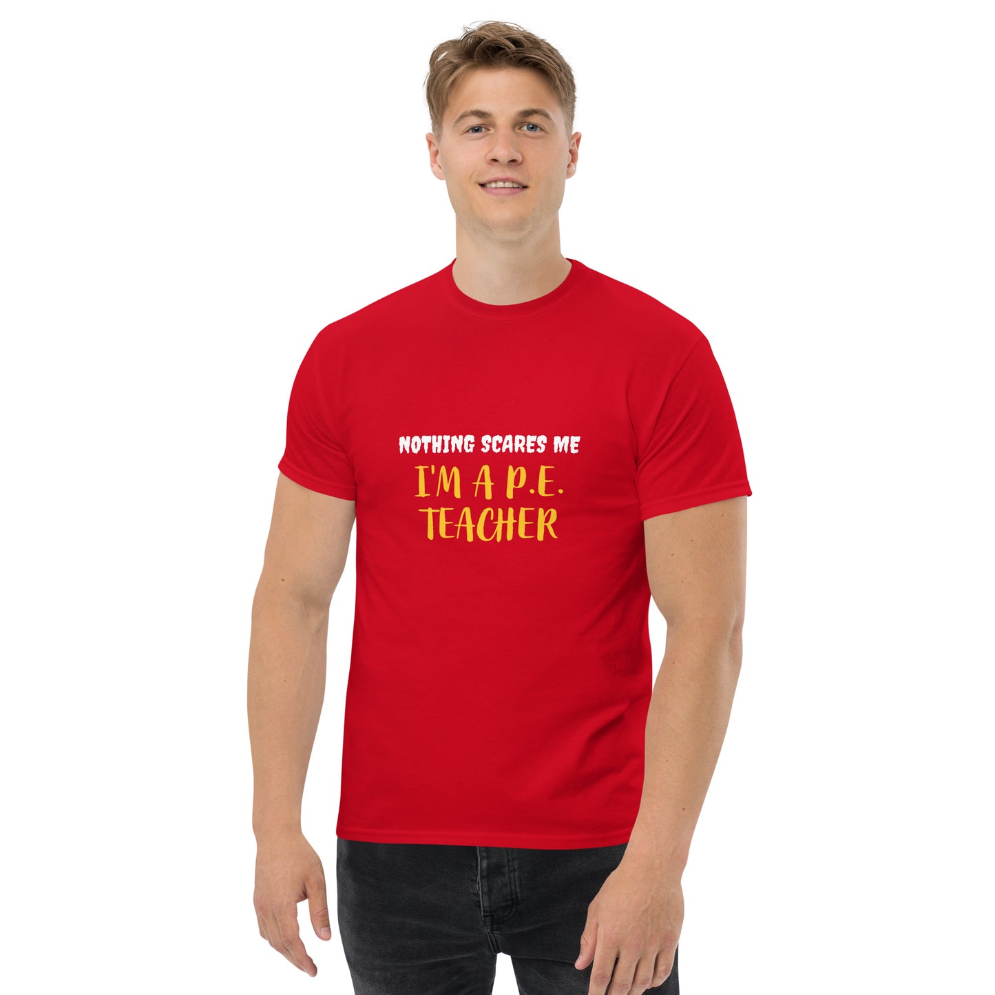 Nothing Scares Me I'm a P.E. Teacher T-Shirt