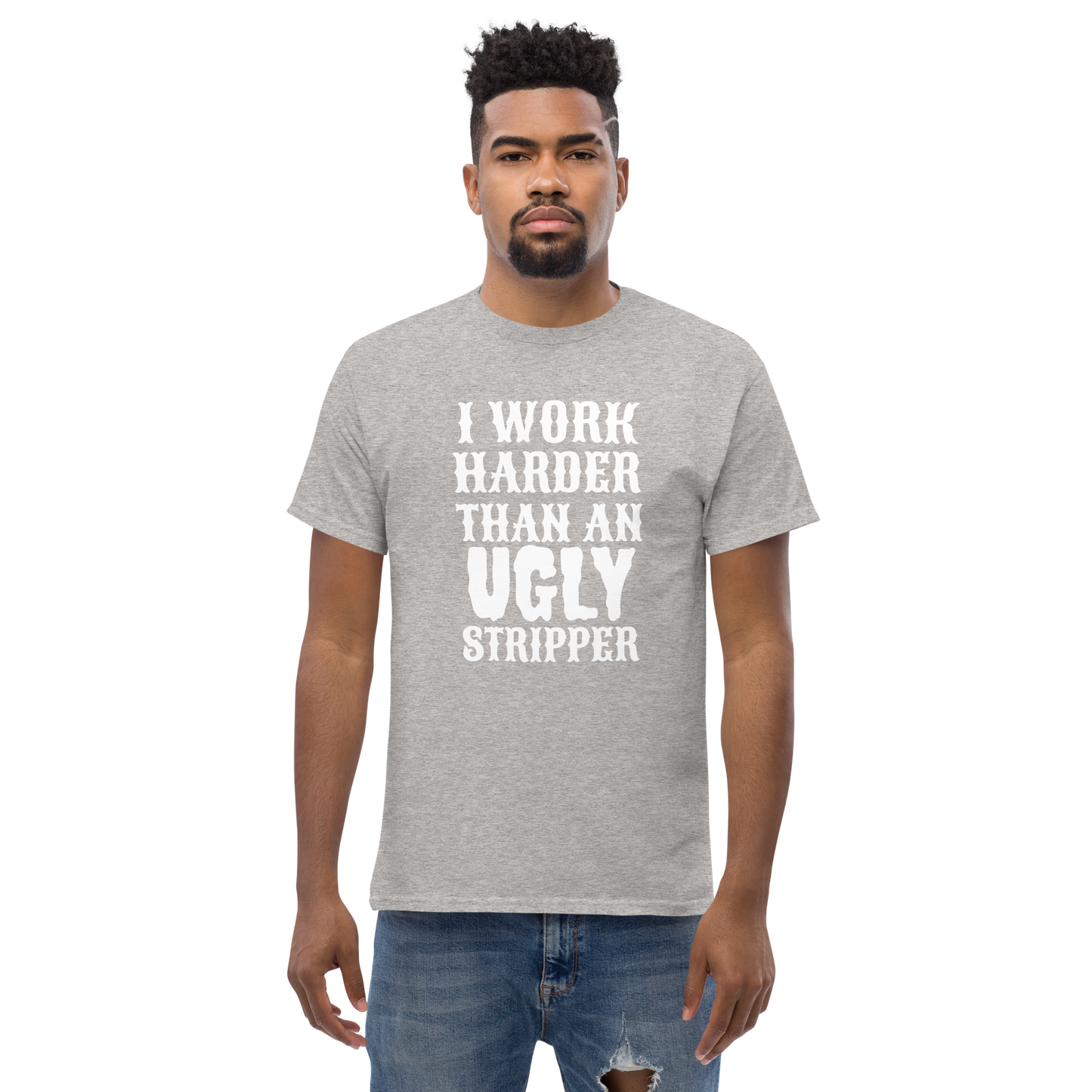 I Work Harder Than T-Shirt