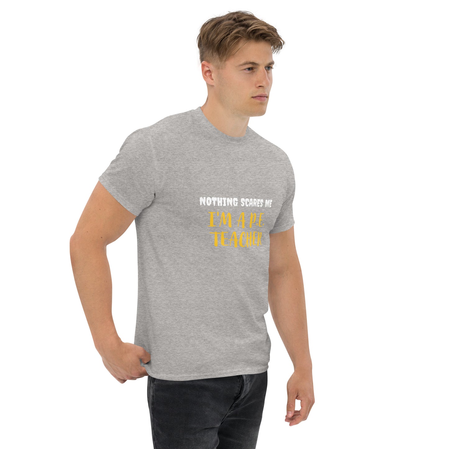 Nothing Scares Me I'm a P.E. Teacher T-Shirt