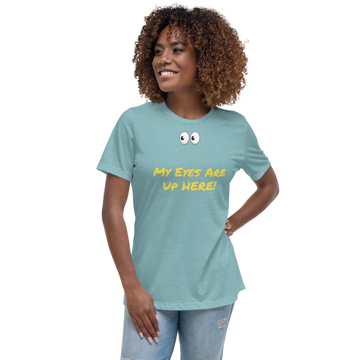 My Eyes Are UP Here T-Shirt