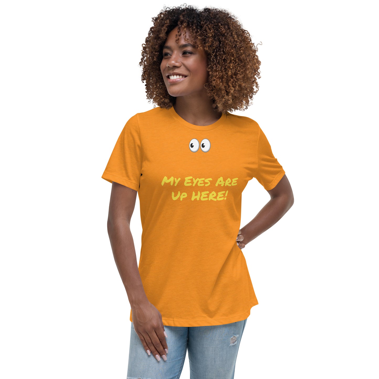 My Eyes Are UP Here T-Shirt