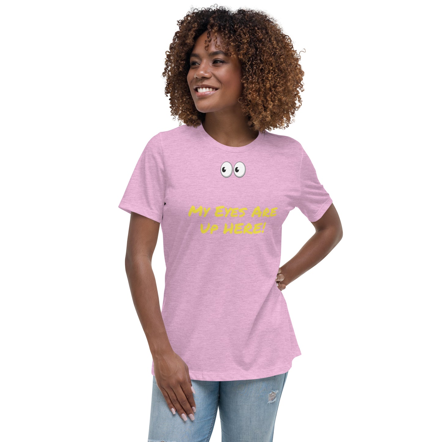 My Eyes Are UP Here T-Shirt
