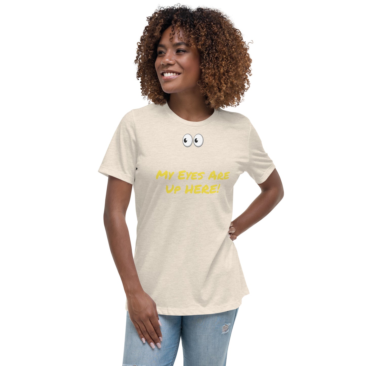 My Eyes Are UP Here T-Shirt