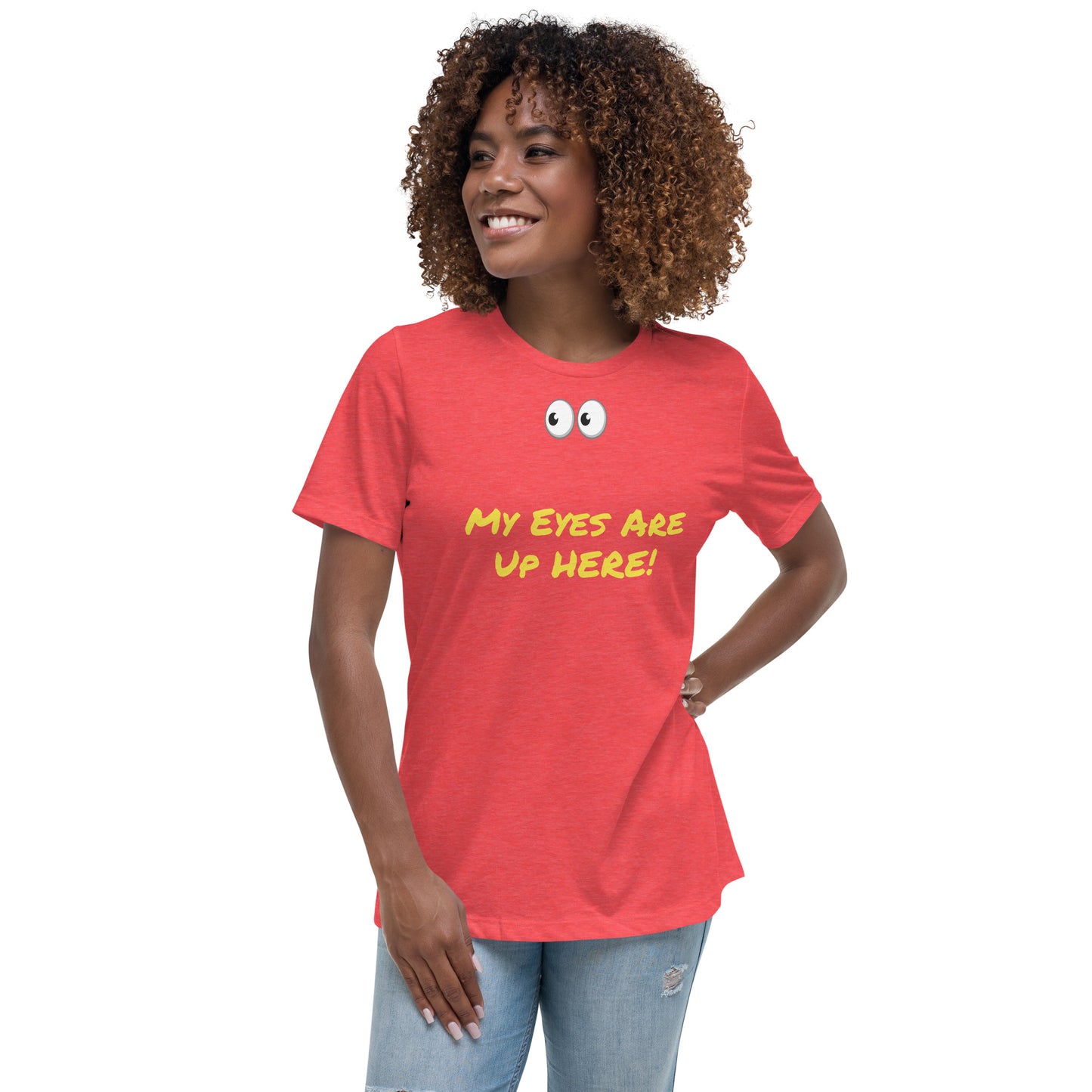 My Eyes Are UP Here T-Shirt