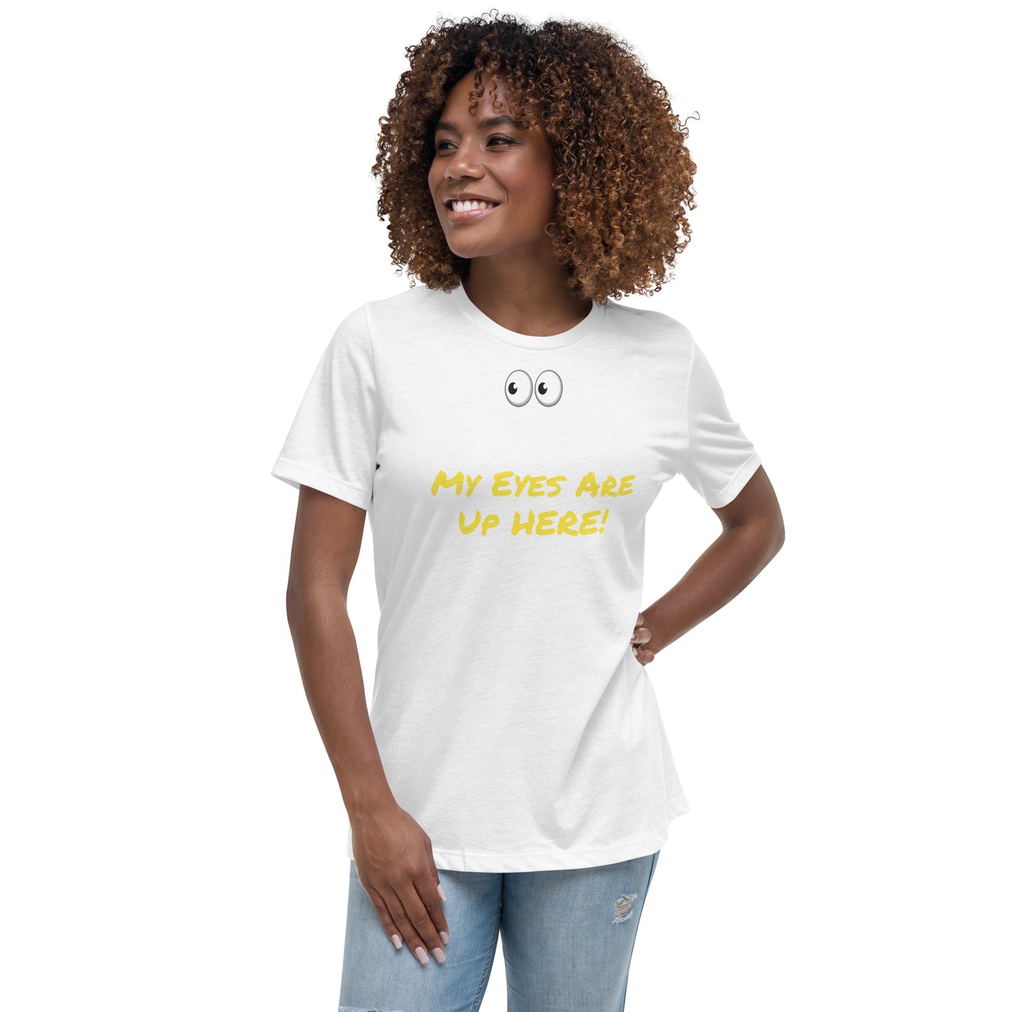 My Eyes Are UP Here T-Shirt