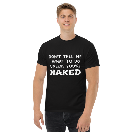 Don't Tell Me What To Do T-Shirt