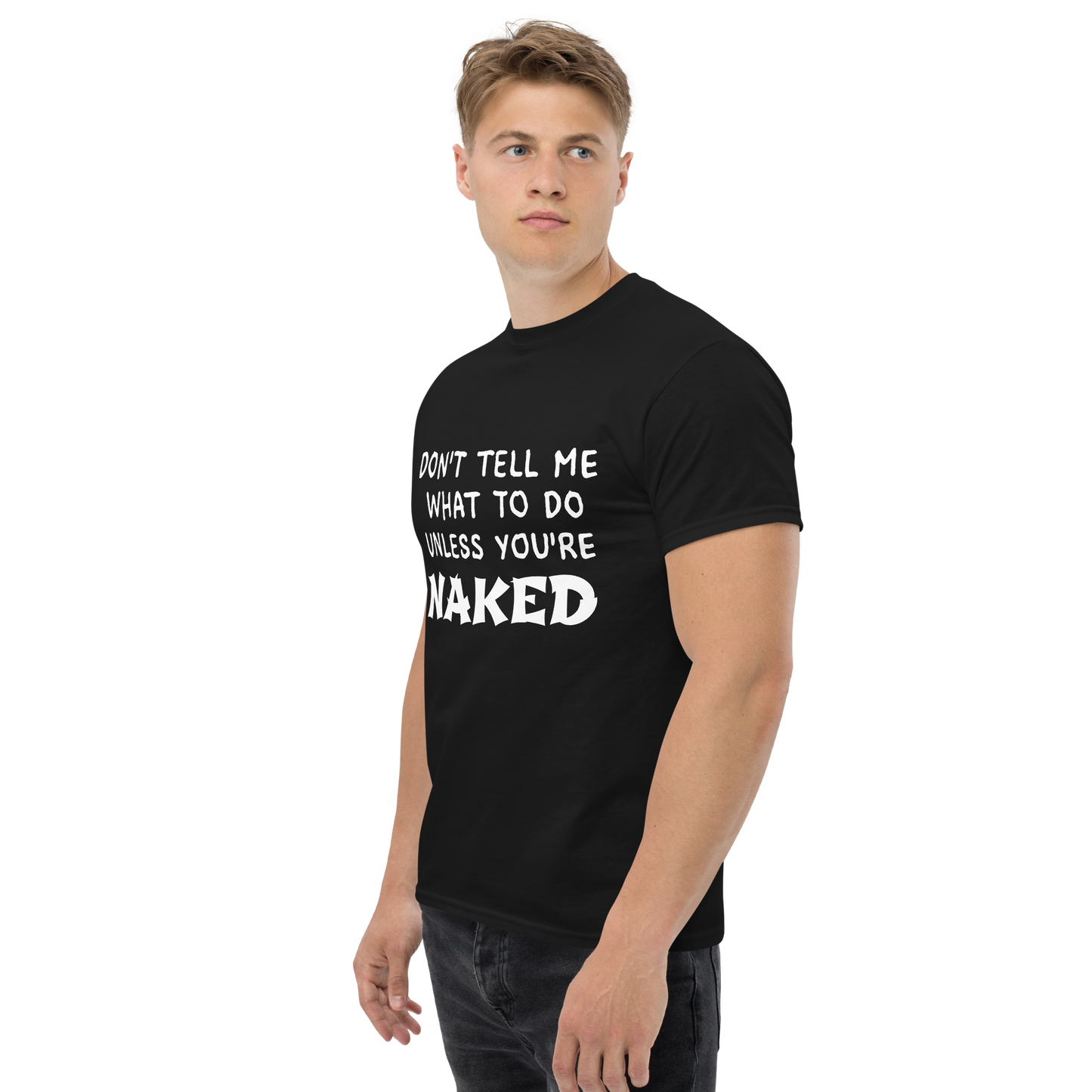 Don't Tell Me What To Do T-Shirt