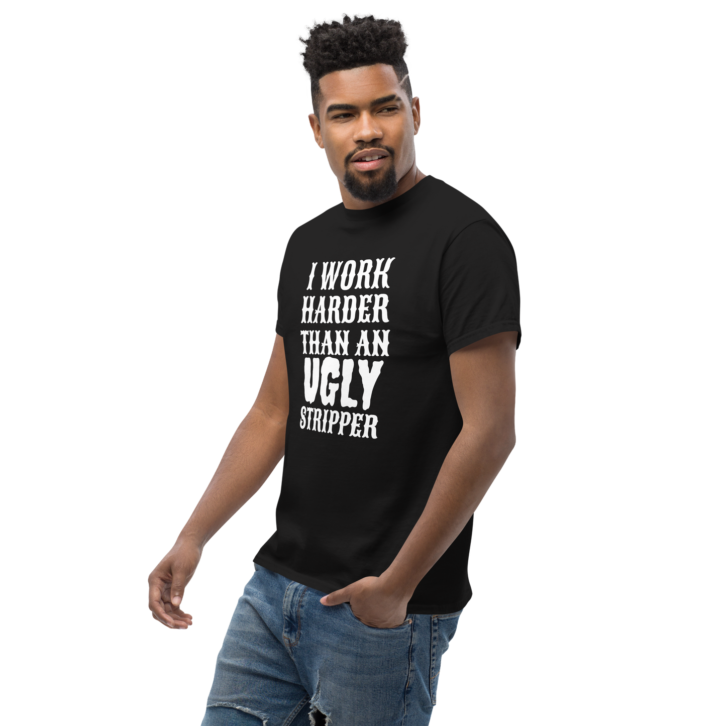 I Work Harder Than T-Shirt