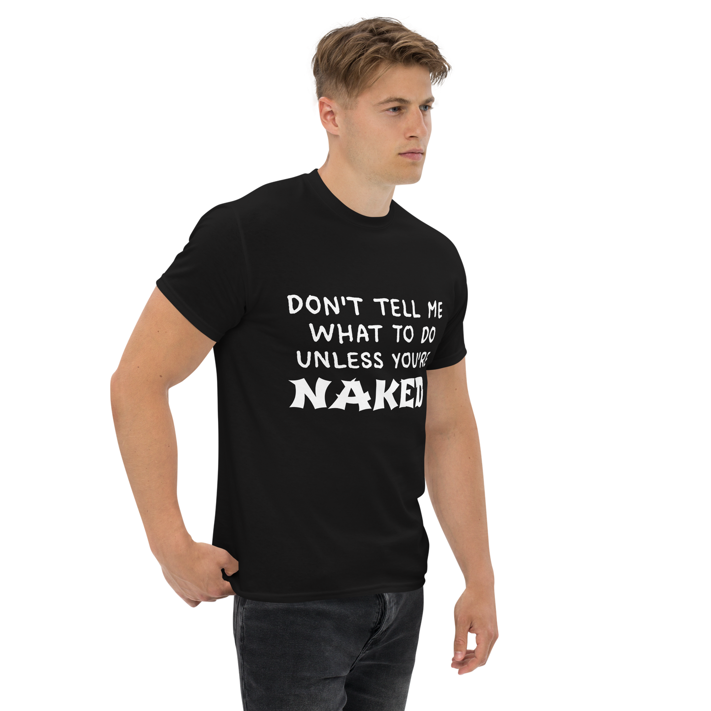 Don't Tell Me What To Do T-Shirt