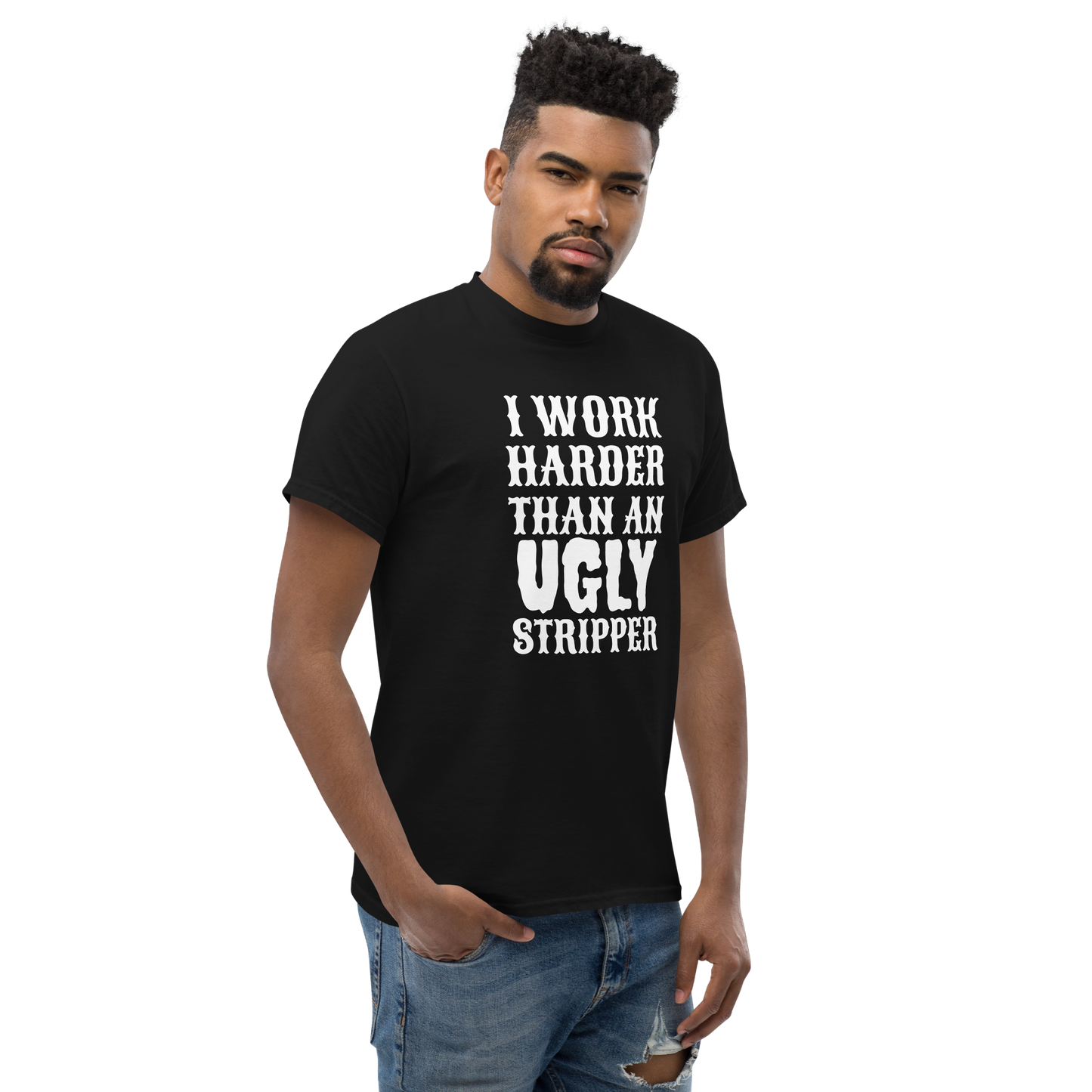 I Work Harder Than T-Shirt
