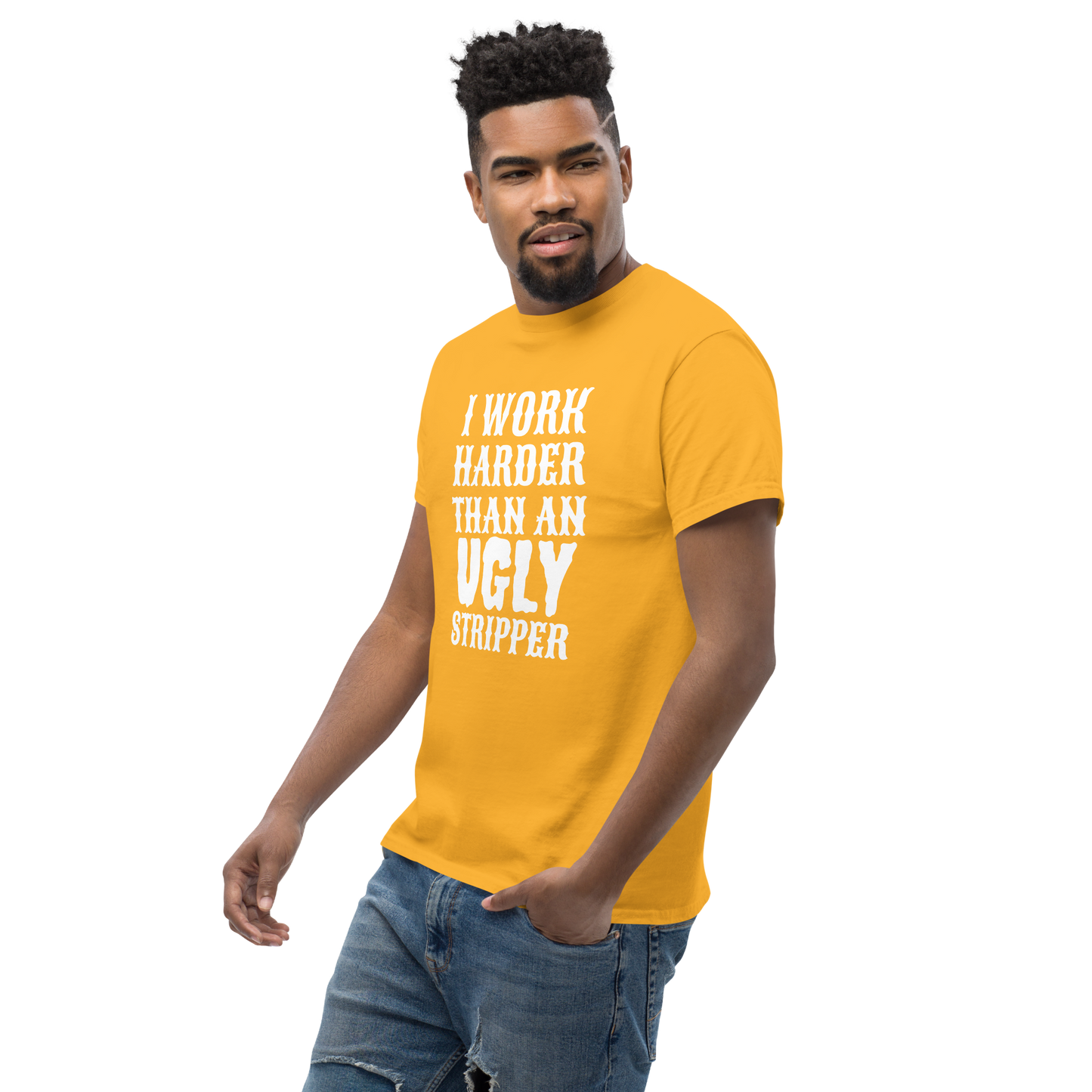 I Work Harder Than T-Shirt
