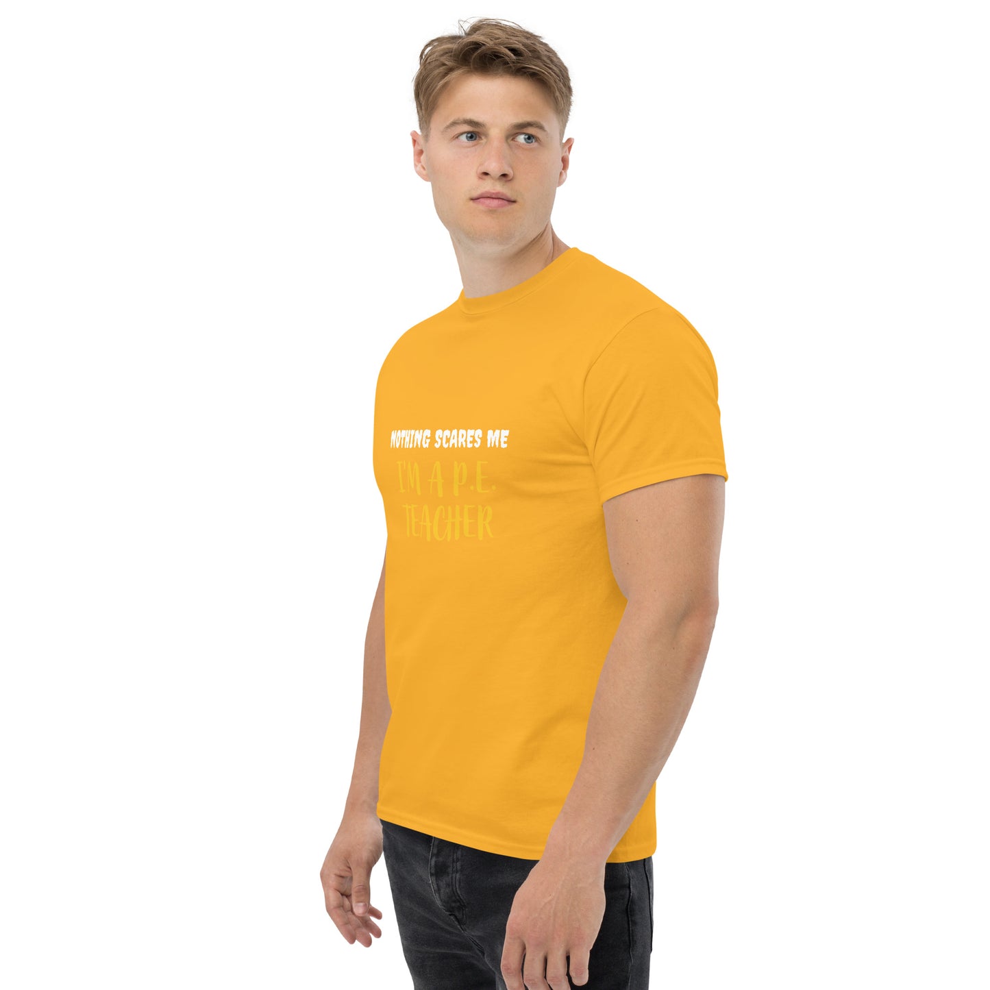 Nothing Scares Me I'm a P.E. Teacher T-Shirt