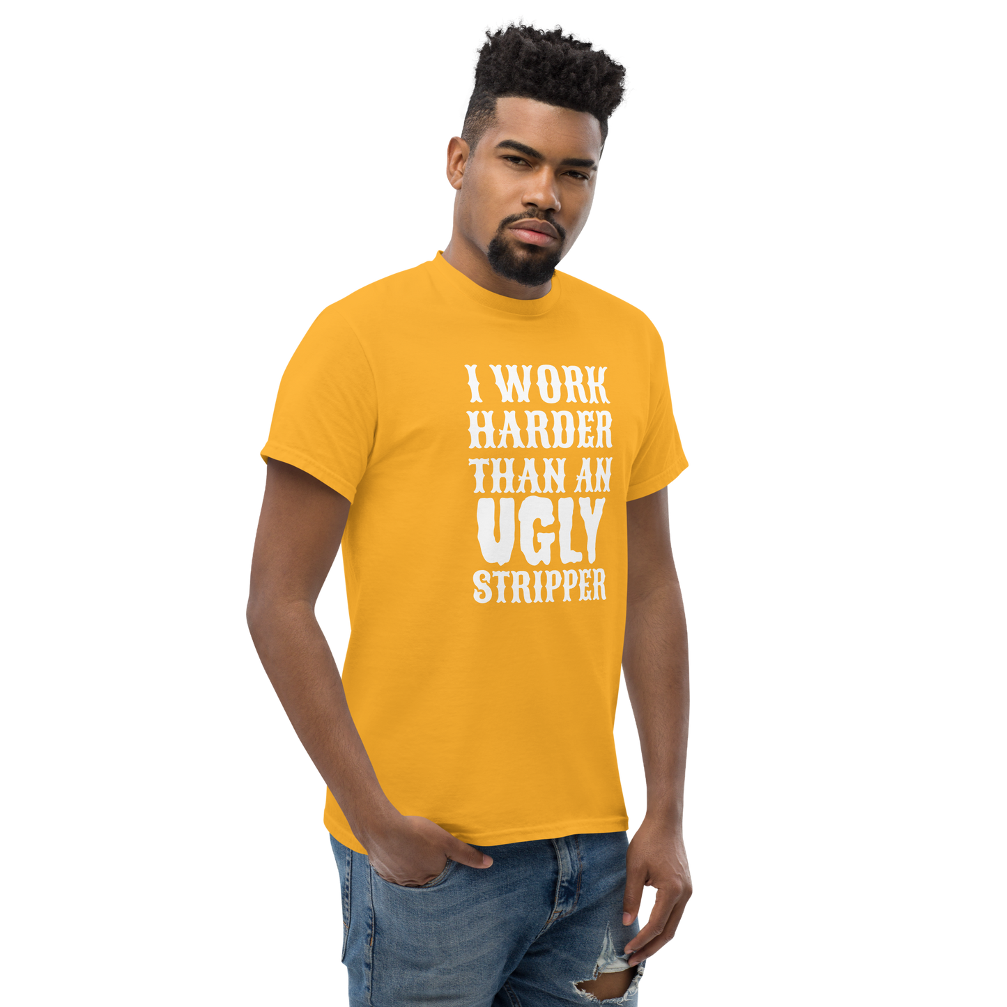 I Work Harder Than T-Shirt