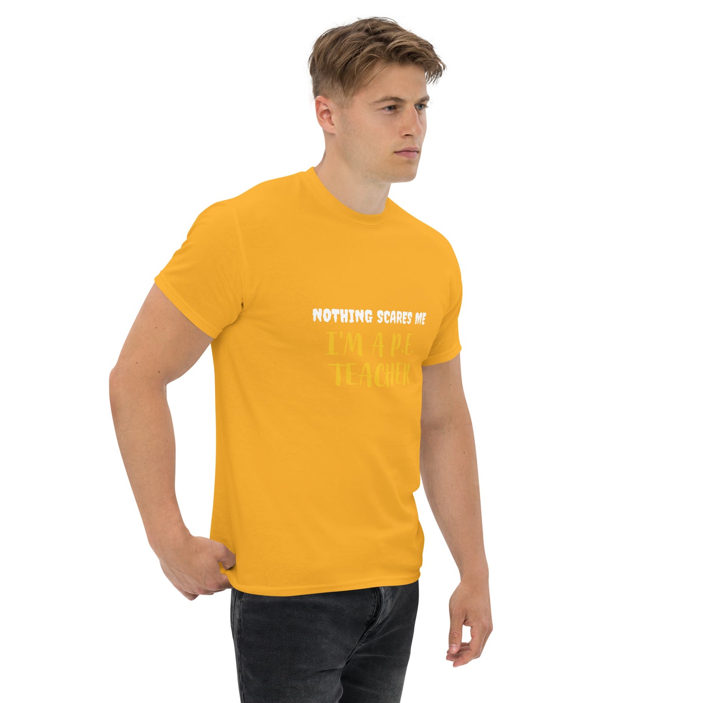 Nothing Scares Me I'm a P.E. Teacher T-Shirt