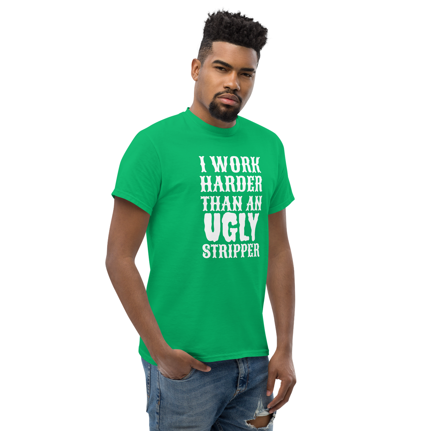 I Work Harder Than T-Shirt