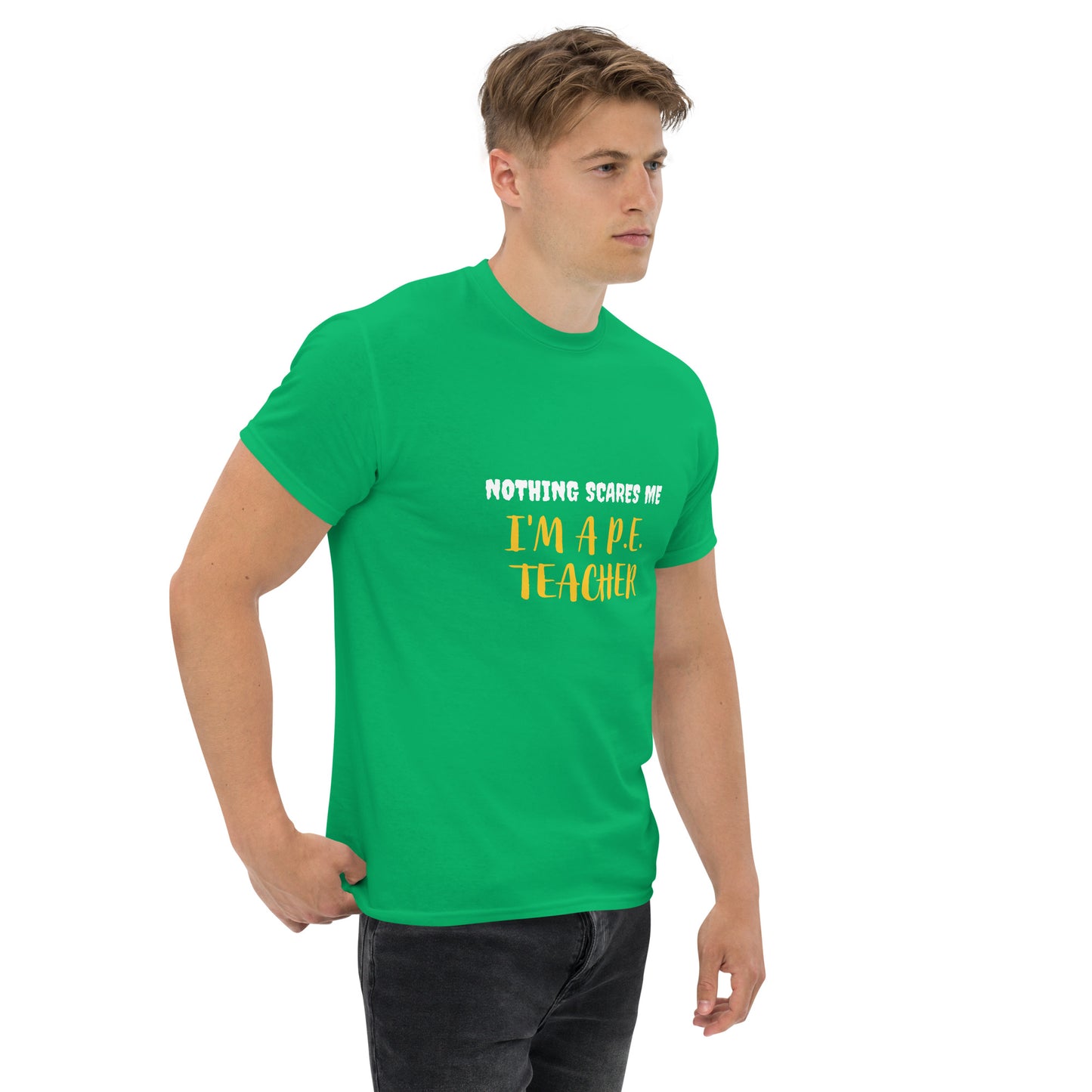 Nothing Scares Me I'm a P.E. Teacher T-Shirt