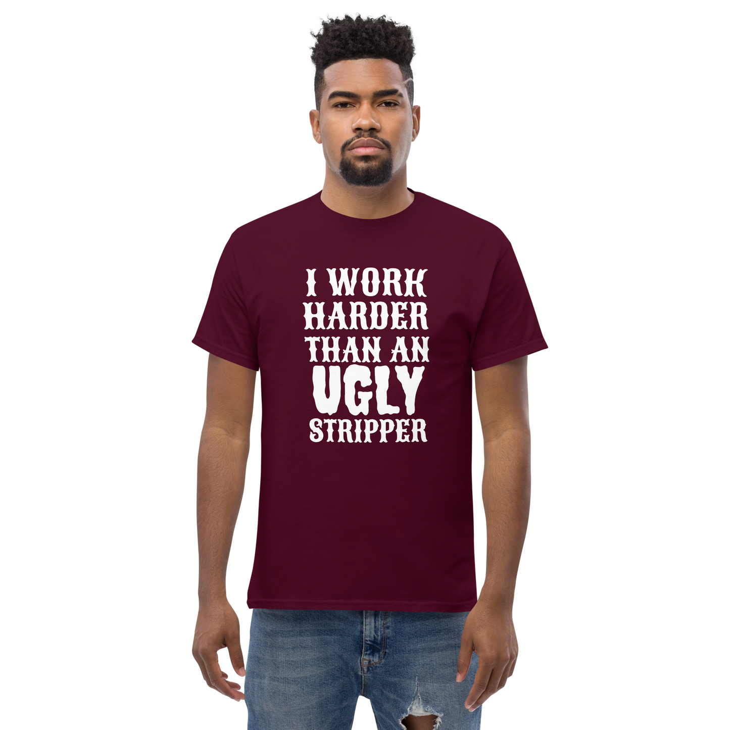 I Work Harder Than T-Shirt