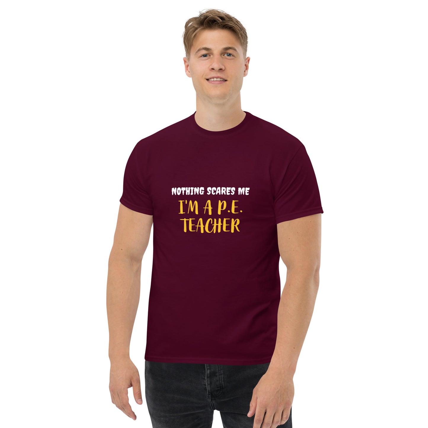 Nothing Scares Me I'm a P.E. Teacher T-Shirt