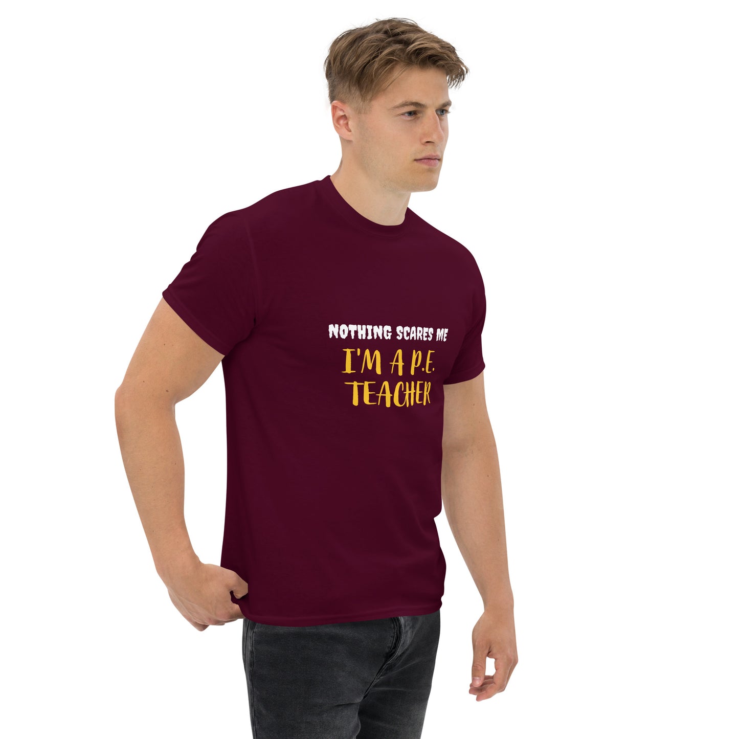 Nothing Scares Me I'm a P.E. Teacher T-Shirt