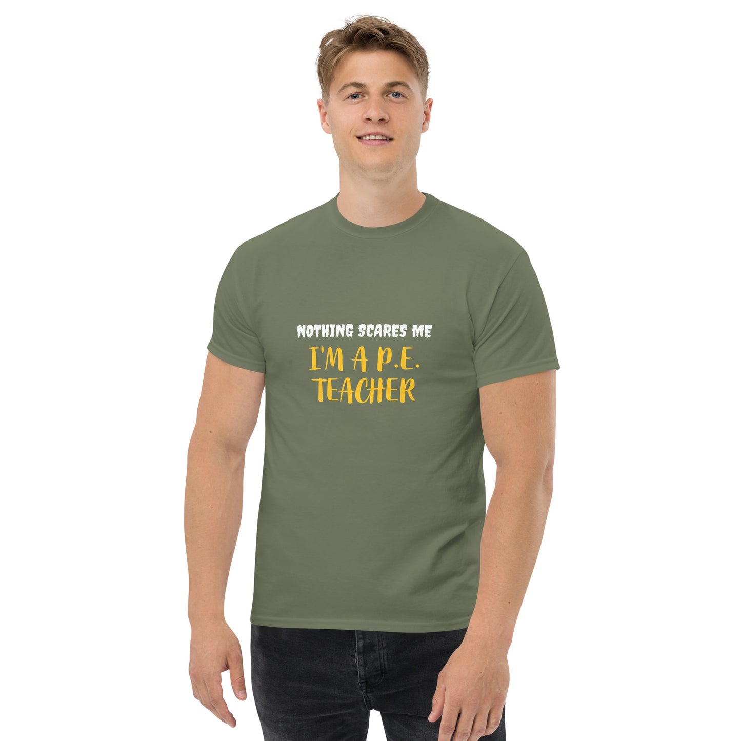 Nothing Scares Me I'm a P.E. Teacher T-Shirt