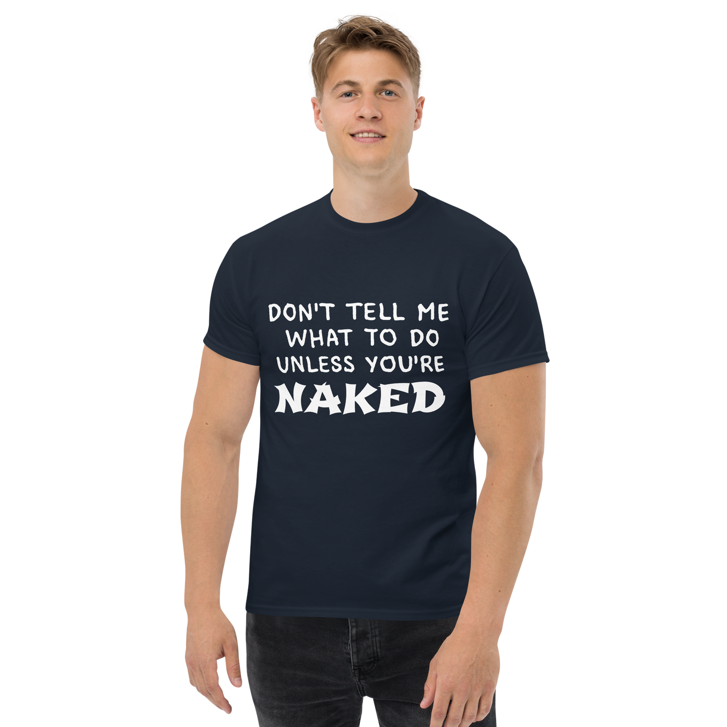 Don't Tell Me What To Do T-Shirt