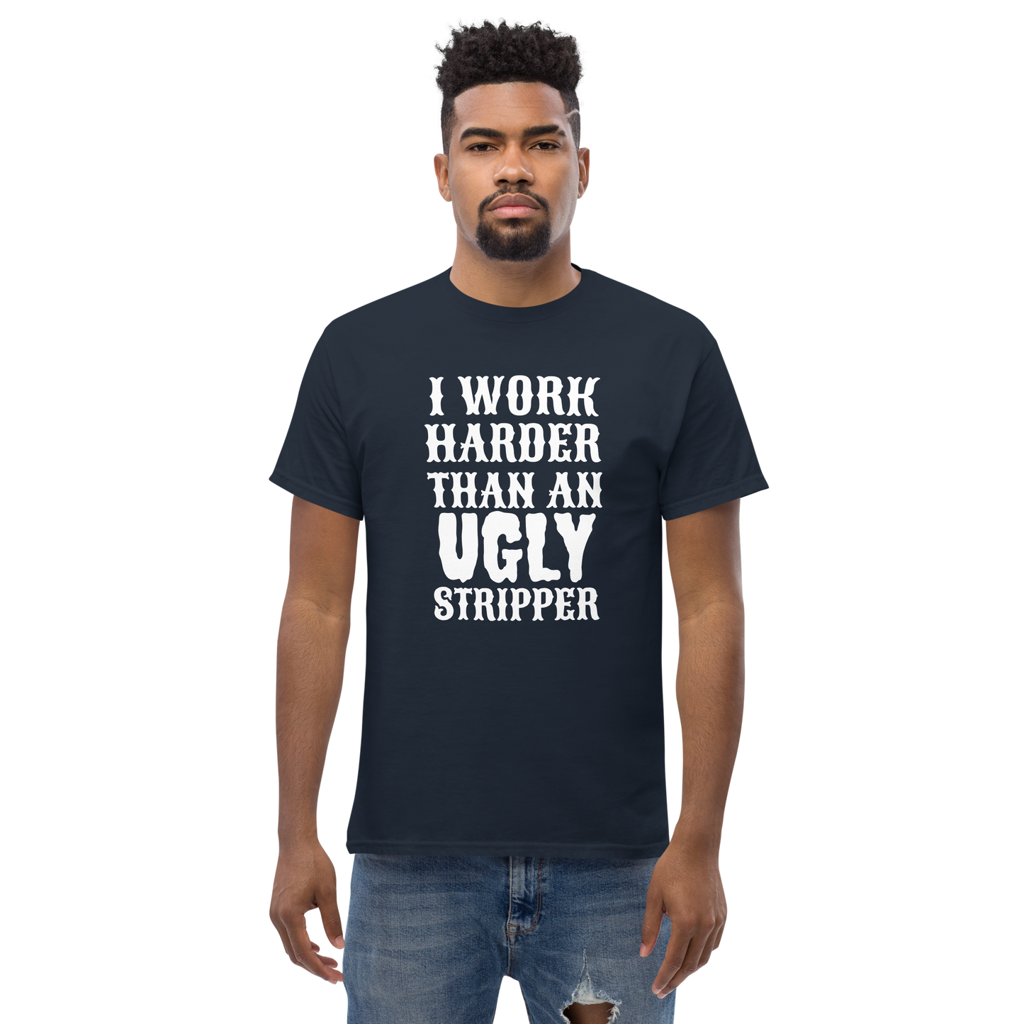 I Work Harder Than T-Shirt