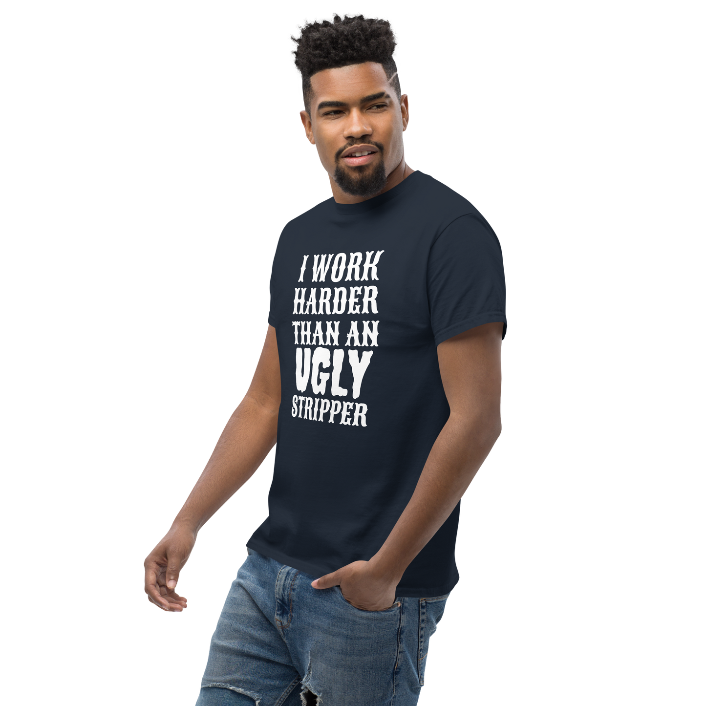 I Work Harder Than T-Shirt