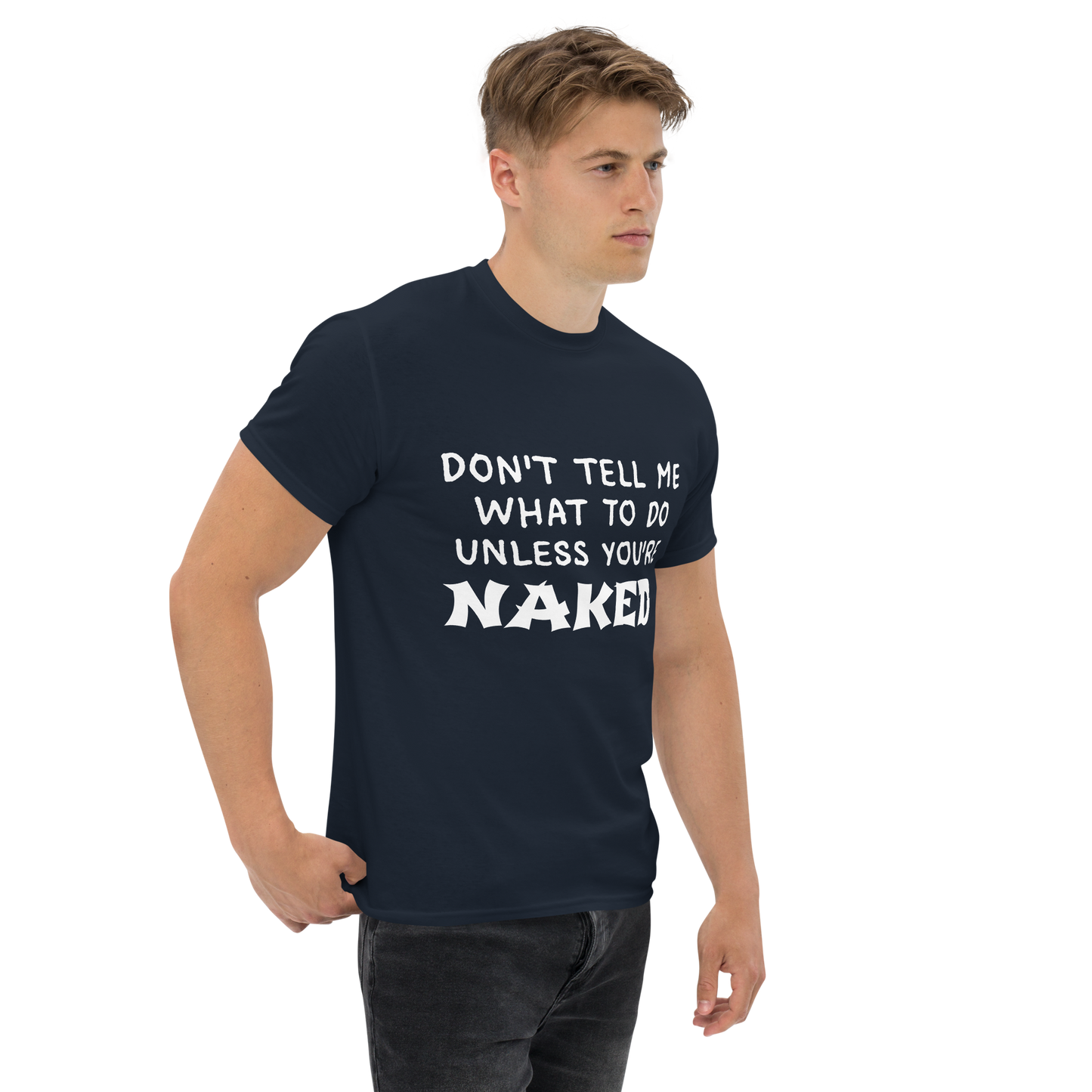 Don't Tell Me What To Do T-Shirt