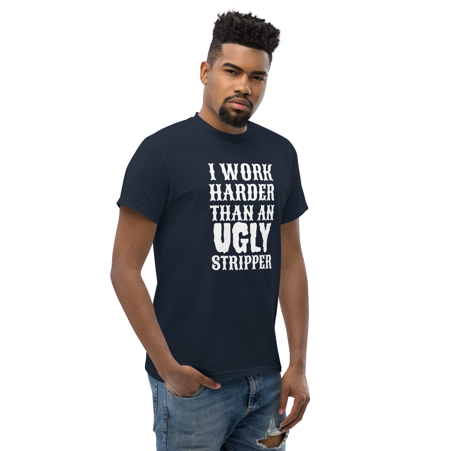 I Work Harder Than T-Shirt