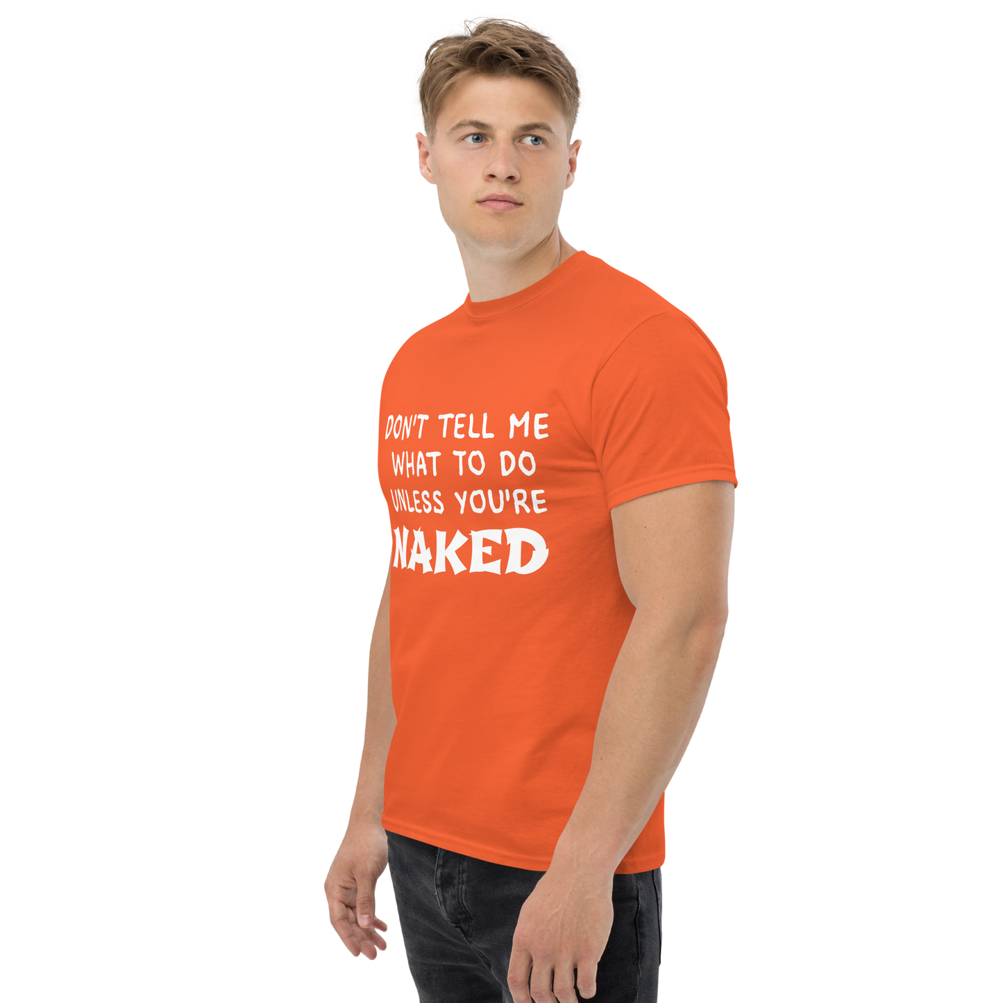Don't Tell Me What To Do T-Shirt