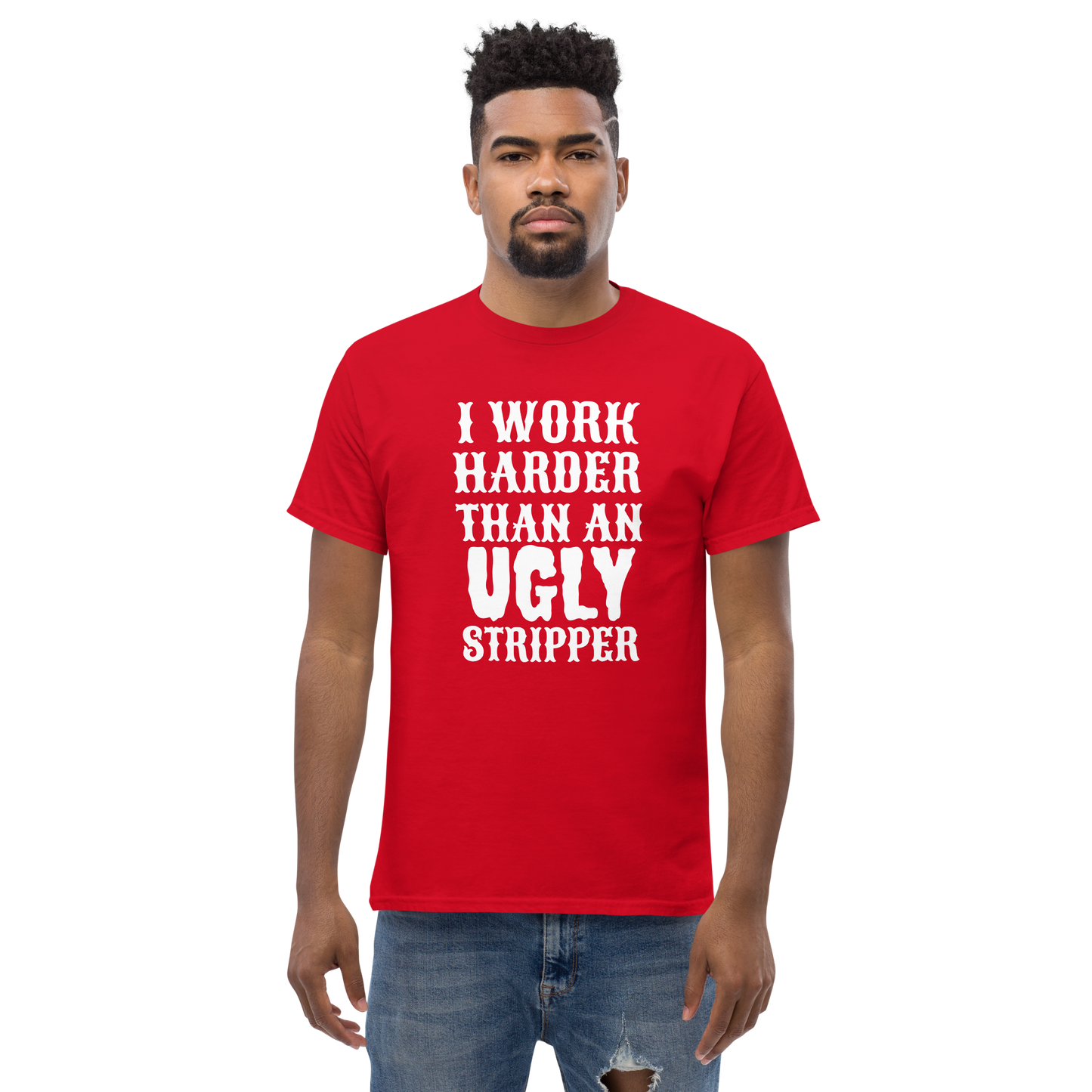 I Work Harder Than T-Shirt