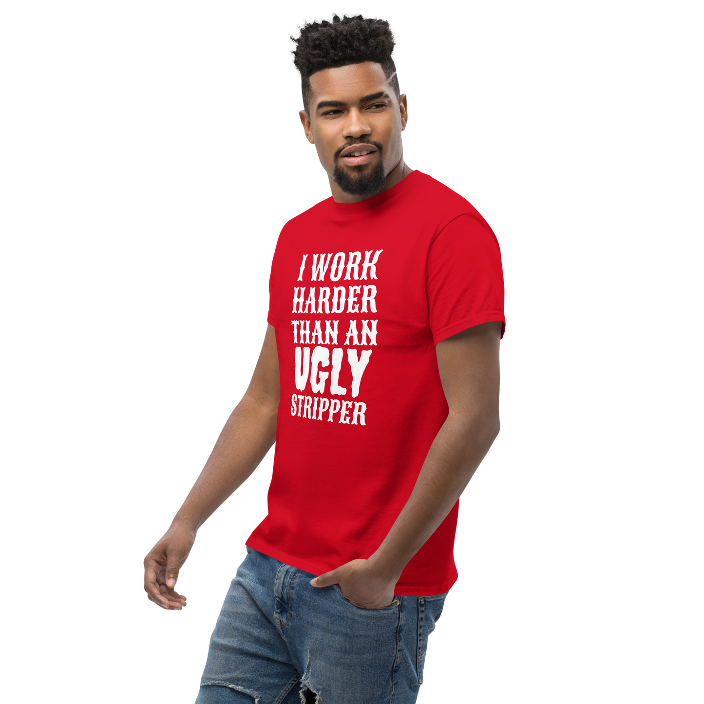I Work Harder Than T-Shirt