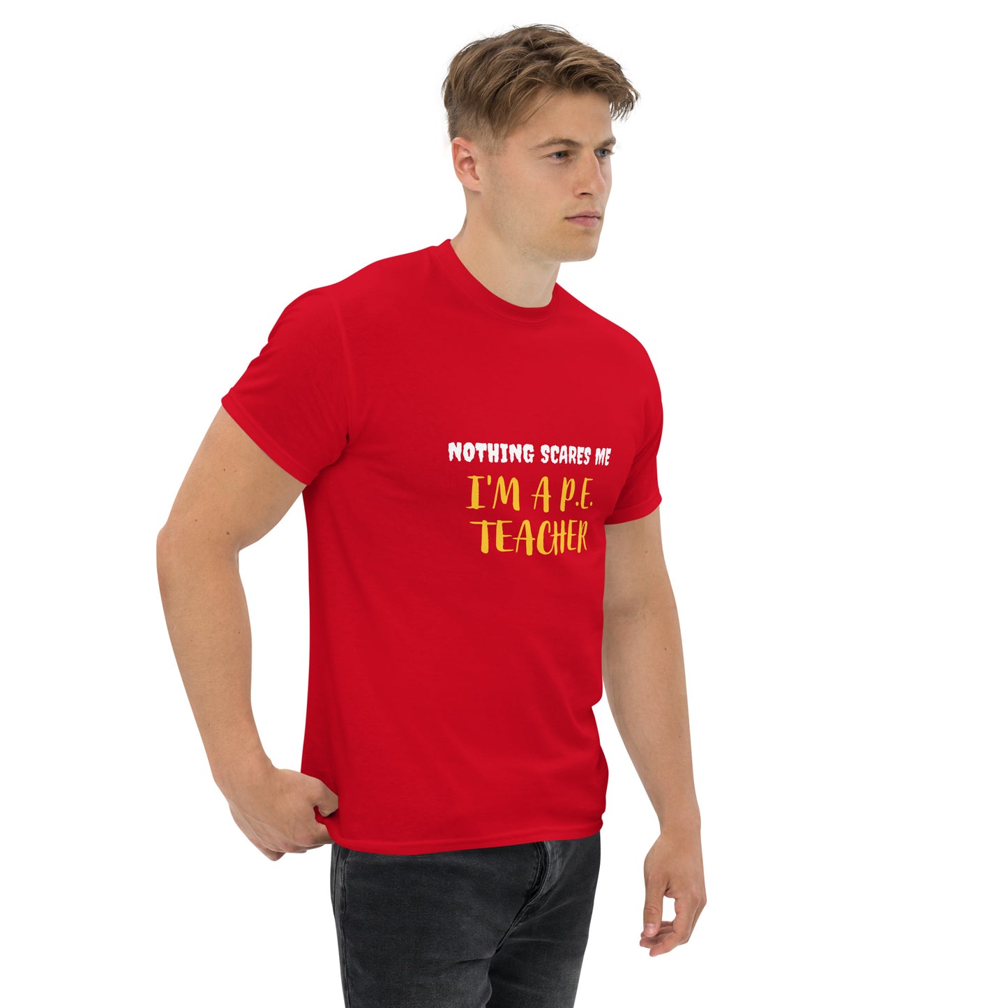 Nothing Scares Me I'm a P.E. Teacher T-Shirt