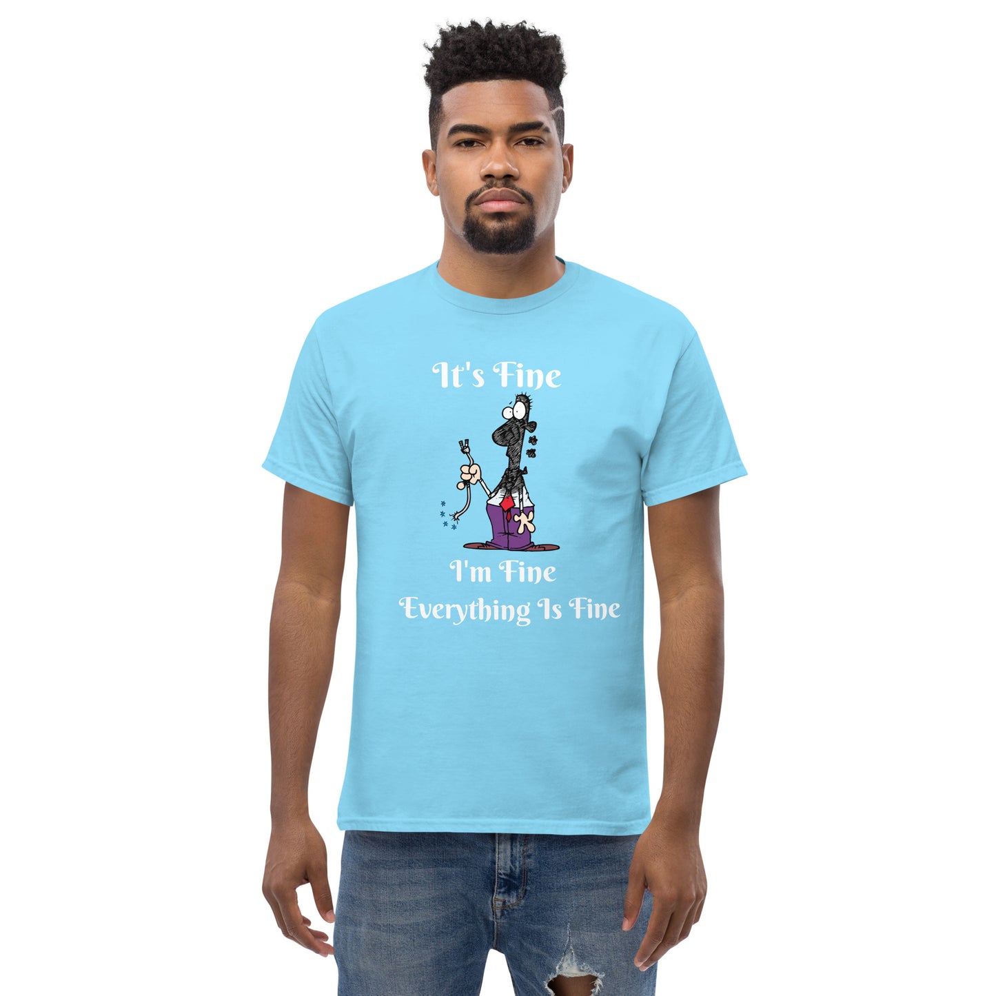 It's Fine  Unisex T-Shirt