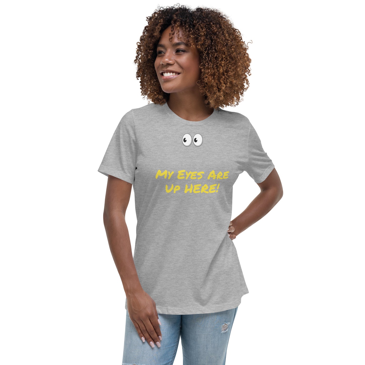 My Eyes Are UP Here T-Shirt