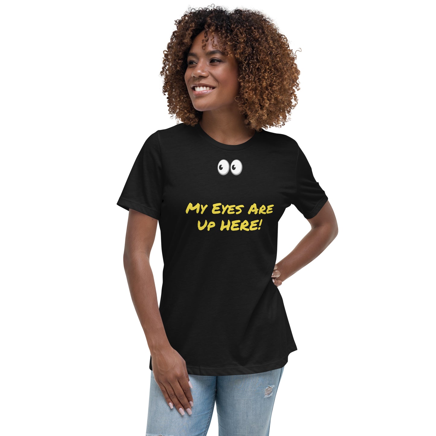 My Eyes Are UP Here T-Shirt