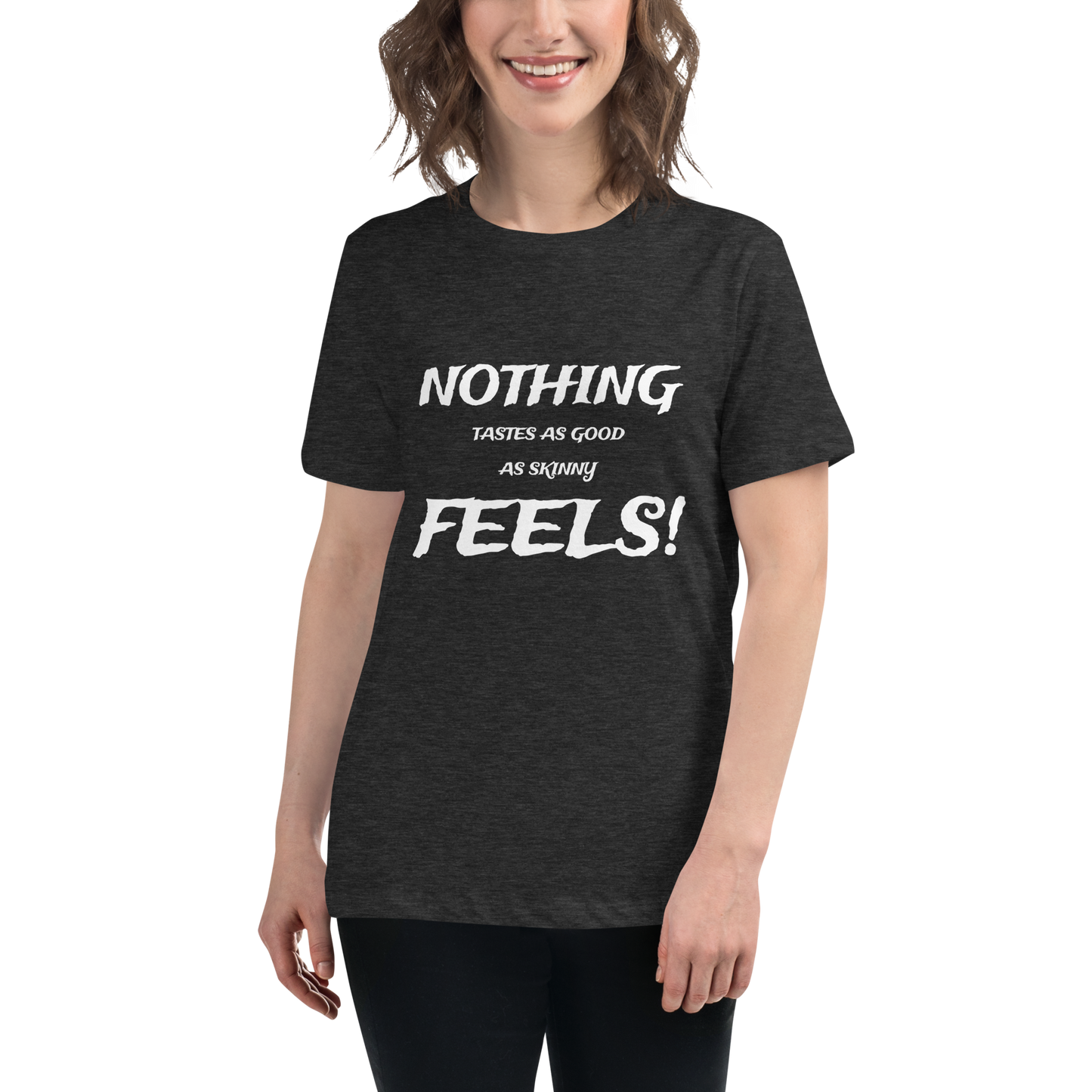 Nothing Tastes As Good T-Shirt
