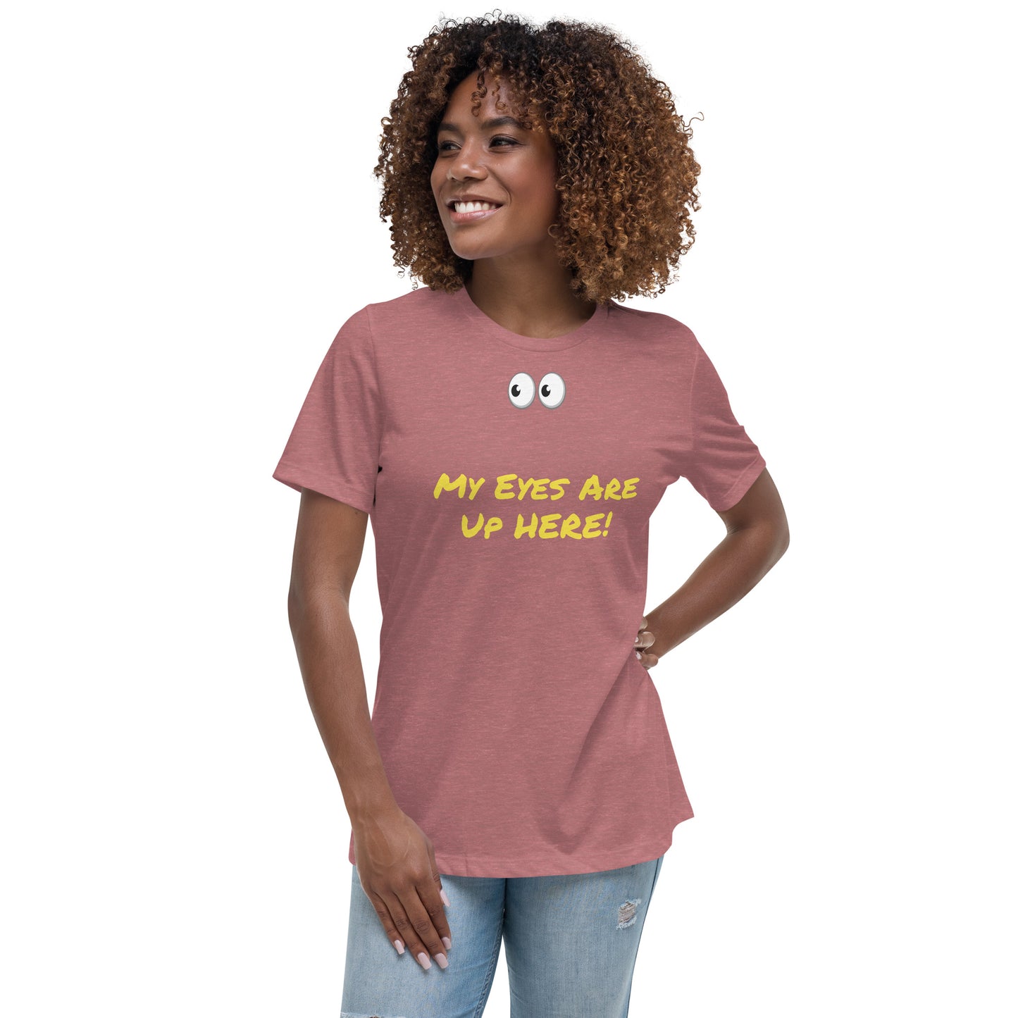 My Eyes Are UP Here T-Shirt