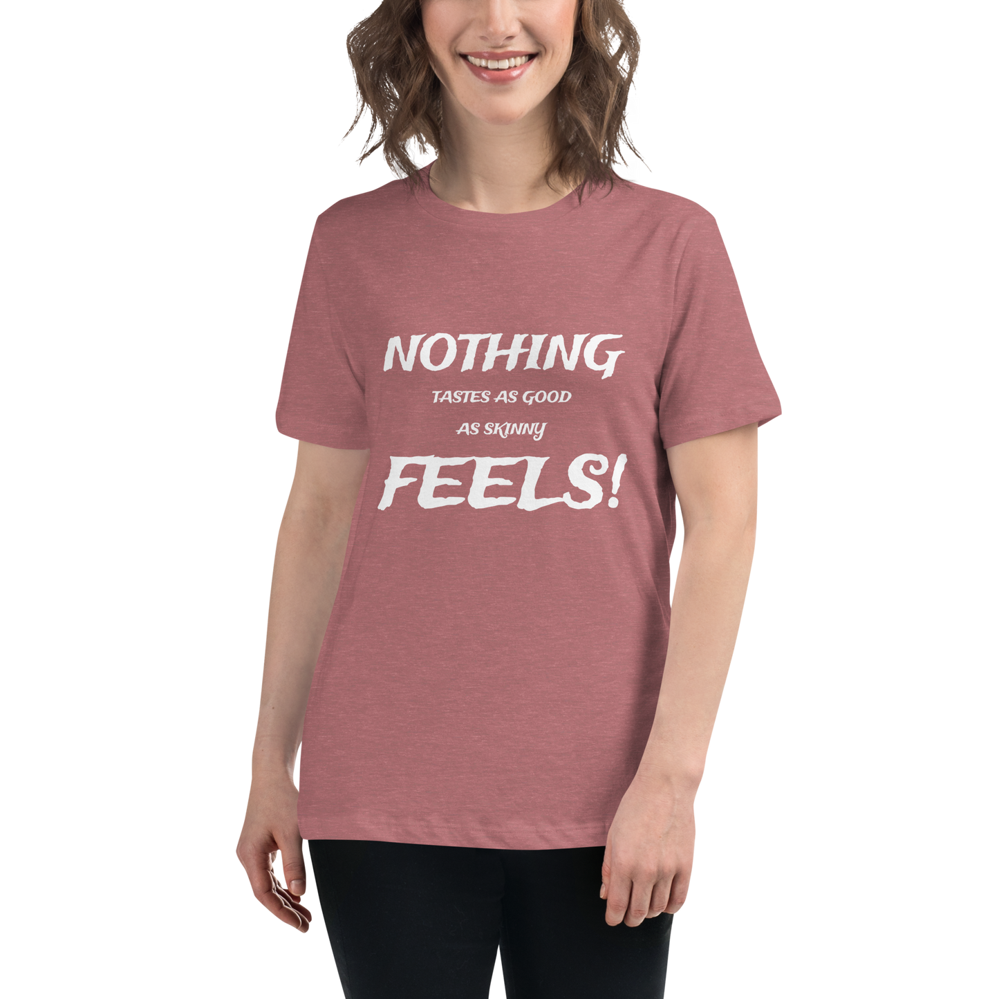 Nothing Tastes As Good T-Shirt