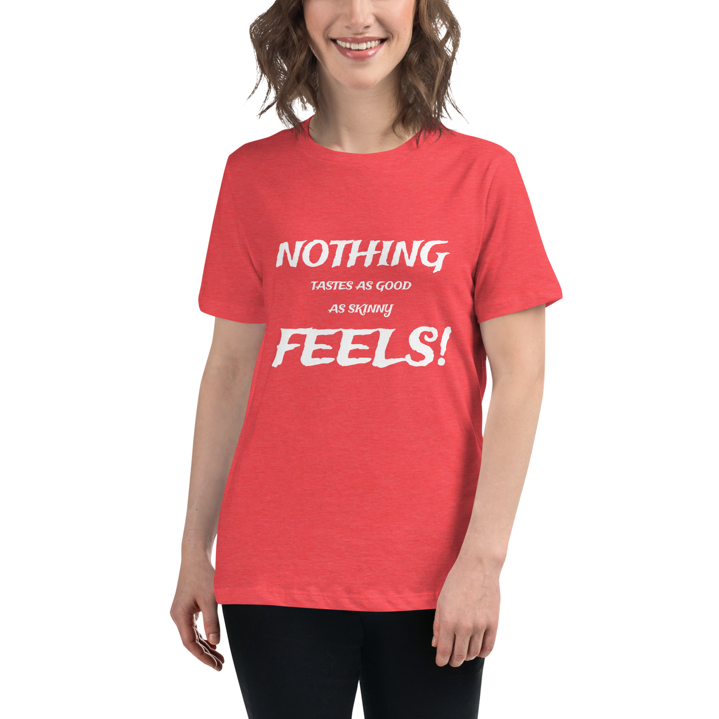 Nothing Tastes As Good T-Shirt