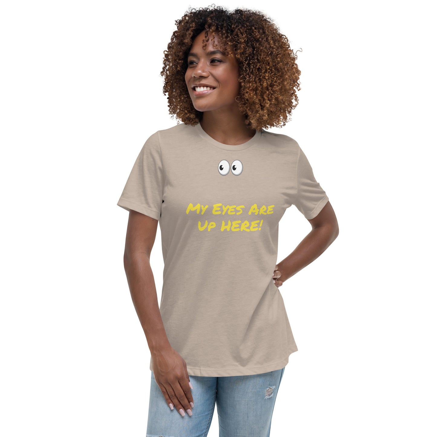 My Eyes Are UP Here T-Shirt