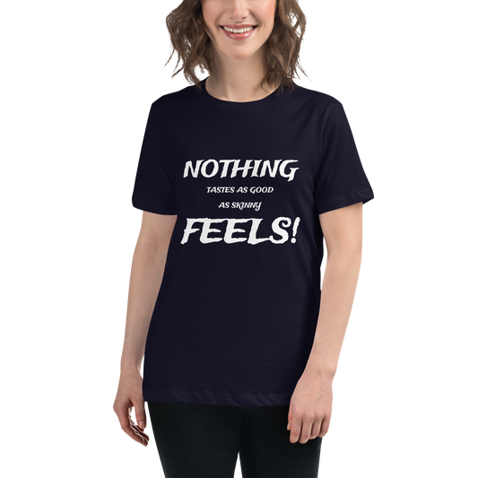 Nothing Tastes As Good T-Shirt